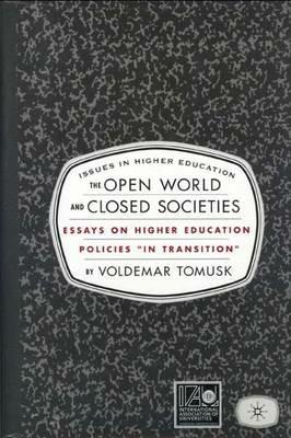 The Open World and Closed Societies: Essays on Higher Education Policies "in Transition" - V. Tomusk - cover