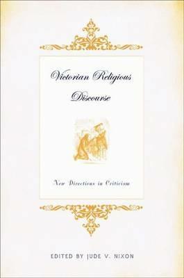 Victorian Religious Discourse: New Directions in Criticism - cover