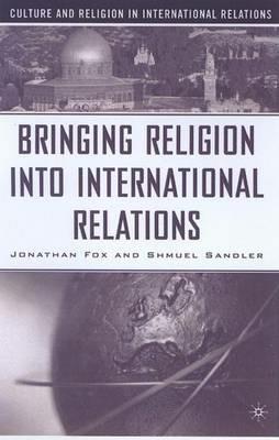 Bringing Religion Into International Relations - cover