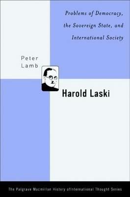 Harold Laski: Problems of Democracy, the Sovereign State, and International Society - P. Lamb - cover