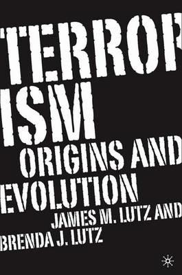 Terrorism: Origins and Evolution - J. Lutz - cover