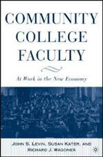 Community College Faculty: At Work in the New Economy
