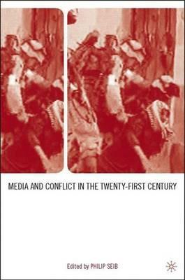 Media and Conflict in the Twenty-First Century - cover