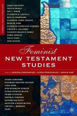 Feminist New Testament Studies: Global and Future Perspectives - K. Wicker,M. Dube,A. Spencer-Miller - cover