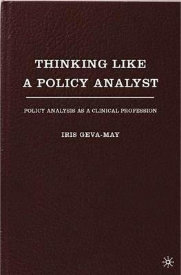 Thinking Like a Policy Analyst: Policy Analysis as a Clinical Profession - I. Geva-May - cover
