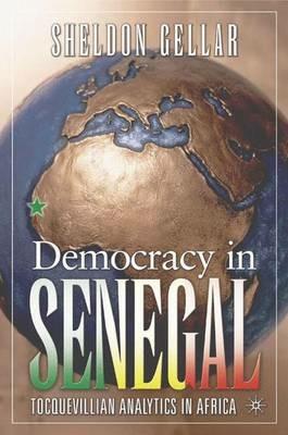 Democracy in Senegal: Tocquevillian Analytics in Africa - S. Gellar - cover