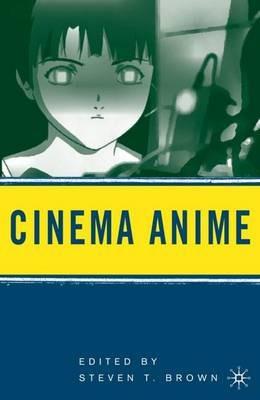 Cinema Anime: Critical Engagements with Japanese Animation - cover