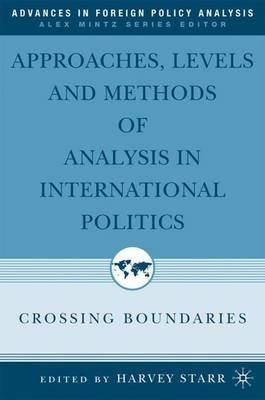 Approaches, Levels, and Methods of Analysis in International Politics: Crossing Boundaries - cover