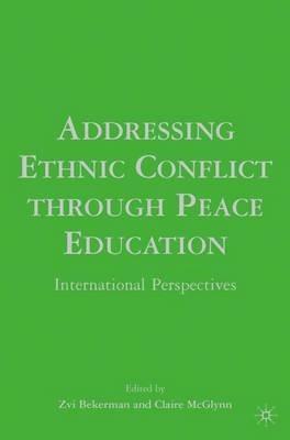 Addressing Ethnic Conflict through Peace Education: International Perspectives - cover