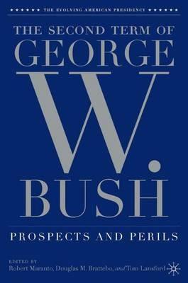 The Second Term of George W. Bush: Prospects and Perils - cover