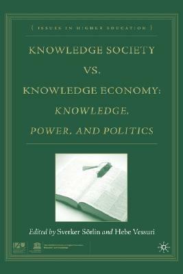 Knowledge Society vs. Knowledge Economy: Knowledge, Power, and Politics - cover