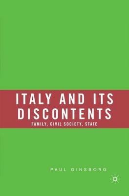Italy and Its Discontents: Family, Civil Society, State - NA NA - cover