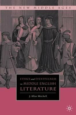 Ethics and Eventfulness in Middle English Literature - J. Mitchell - cover