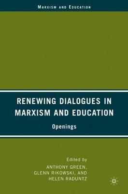 Renewing Dialogues in Marxism and Education: Openings - cover
