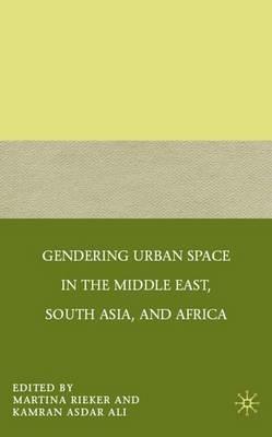 Gendering Urban Space in the Middle East, South Asia, and Africa - cover