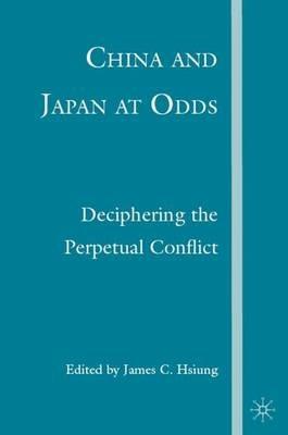 China and Japan at Odds: Deciphering the Perpetual Conflict - cover