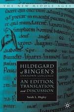 Hildegard of Bingen’s Unknown Language: An Edition, Translation, and Discussion