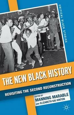 The New Black History: Revisiting the Second Reconstruction - E. Hinton - cover