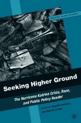 Seeking Higher Ground: The Hurricane Katrina Crisis, Race, and Public Policy Reader - cover
