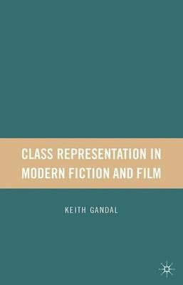 Class Representation in Modern Fiction and Film - K. Gandal - cover