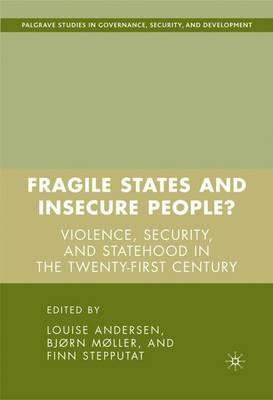 Fragile States and Insecure People?: Violence, Security, and Statehood in the Twenty-First Century - cover