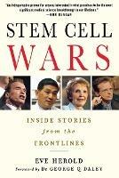 Stem Cell Wars: Inside Stories from the Frontlines - Eve Herold - cover
