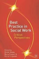 Best Practice in Social Work: Critical Perspectives