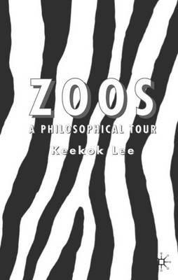 Zoos: A Philosophical Tour - K. Lee - cover