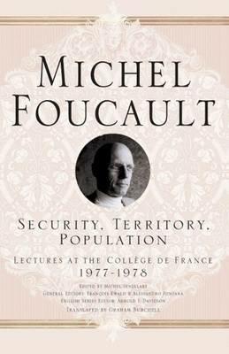 Security, Territory, Population: Lectures at the College De France, 1977 - 78 - M. Foucault - cover