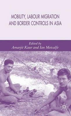 Mobility, Labour Migration and Border Controls in Asia - cover
