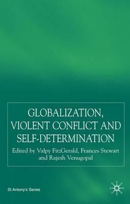 Globalization, Self-Determination and Violent Conflict - cover