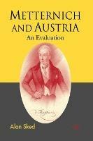 Metternich and Austria: An Evaluation - Alan Sked - cover