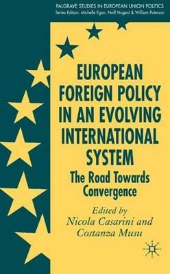 European Foreign Policy in an Evolving International System: The Road Towards Convergence - cover