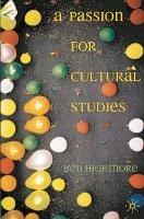 A Passion for Cultural Studies - Ben Highmore - cover