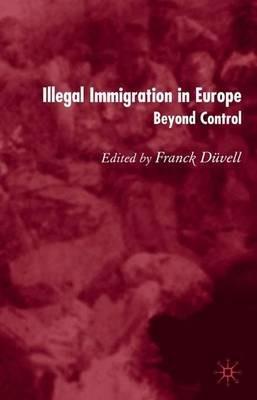 Illegal Immigration in Europe: Beyond Control - cover