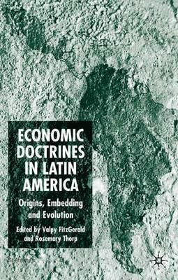 Economic Doctrines in Latin America: Origins, Embedding and Evolution - cover