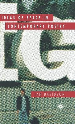 Ideas of Space in Contemporary Poetry - Ian Davidson - cover