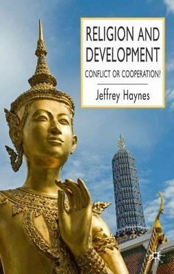 Religion and Development: Conflict or Cooperation? - J. Haynes - cover