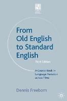 From Old English to Standard English: A Course Book in Language Variations Across Time - Dennis Freeborn - cover