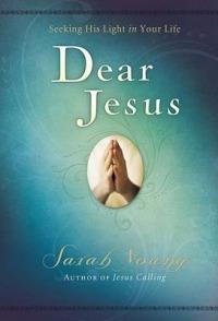 Dear Jesus, Padded Hardcover, with Scripture references: Seeking His Light in Your Life - Sarah Young - cover
