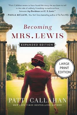 Becoming Mrs. Lewis: Expanded Edition (HarperCollins Large Print Collection) - Patti Callahan - cover