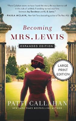 Becoming Mrs. Lewis: Expanded Edition (HarperCollins Large Print Collection) - Patti Callahan - cover