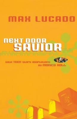 Next Door Savior: Student Edition - Max Lucado - cover