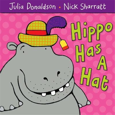 Hippo Has a Hat - Julia Donaldson - cover