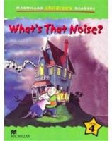 Macmillan Children's Readers What's that Noise? International Level 4 - Jade Michaels - cover