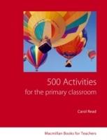 500 Primary Classroom Activities - Carol Read - cover