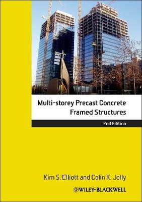 Multi-Storey Precast Concrete Framed Structures - Kim S. Elliott,Colin Jolly - cover