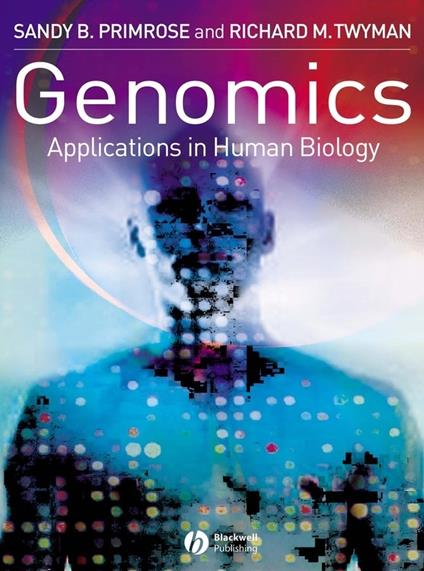 Genomics: Applications in Human Biology - Sandy B. Primrose,Richard Twyman - cover