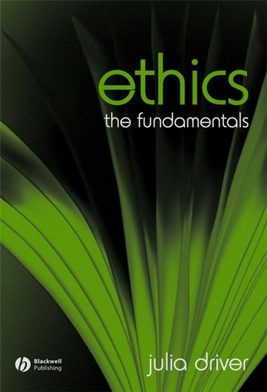 Ethics: The Fundamentals - Julia Driver - cover