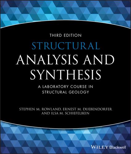 Structural Analysis and Synthesis: A Laboratory Course in Structural Geology - Stephen M. Rowland,Ernest M. Duebendorfer,Ilsa M. Schiefelbein - cover